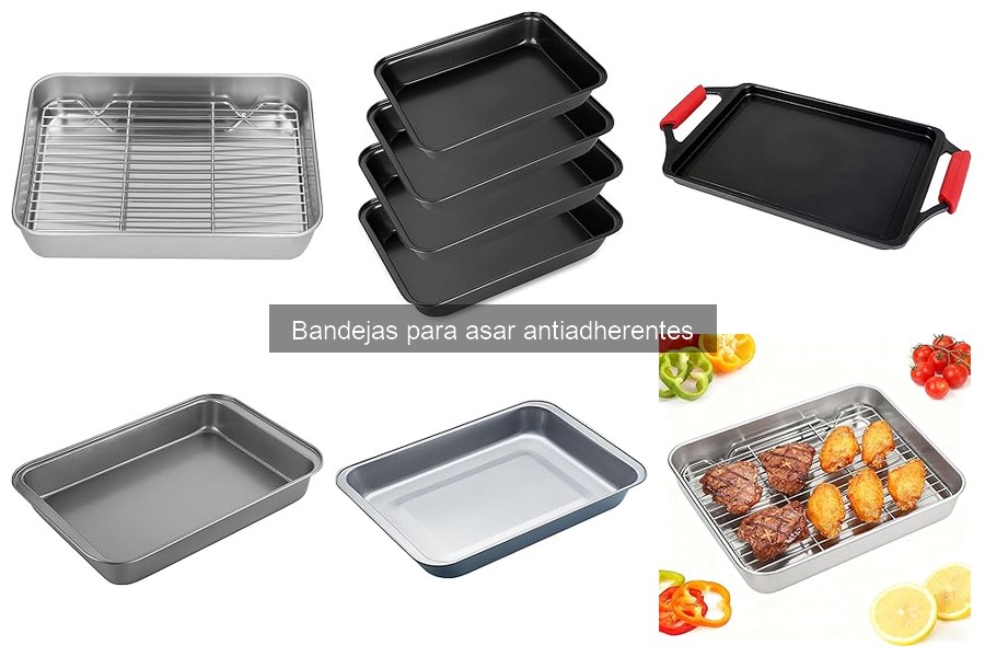 Bandejas para Asar Antiadherentes: Beneficios y Características