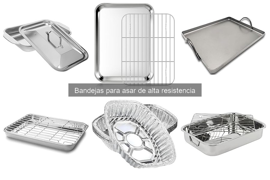 Bandejas para asar de alta resistencia: características y beneficios