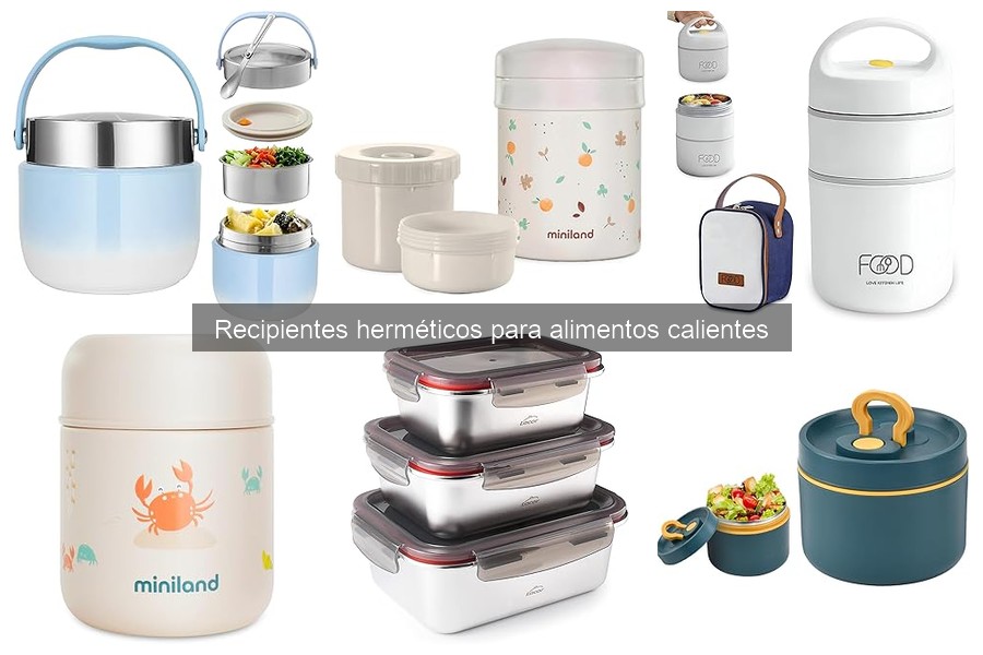 Cómo elegir el mejor recipiente hermético para alimentos calientes