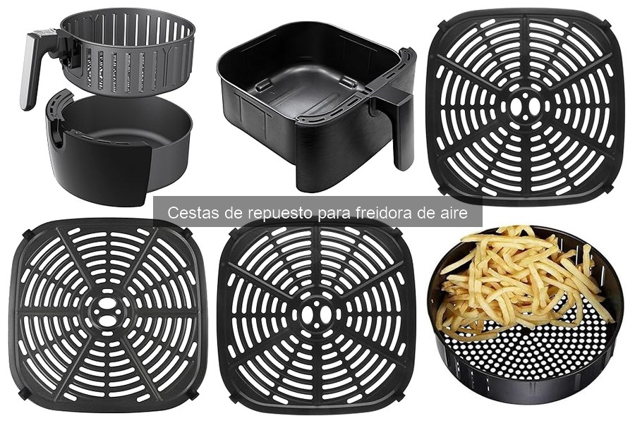 Cómo elegir la cesta de repuesto ideal para freidora de aire