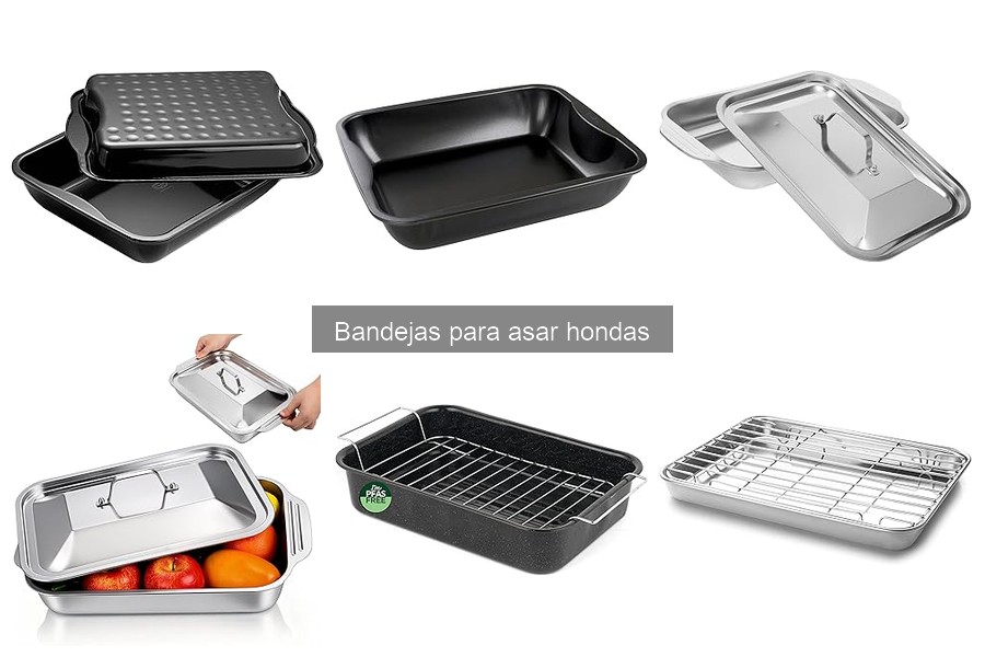 Cómo elegir la mejor bandeja para asar honda