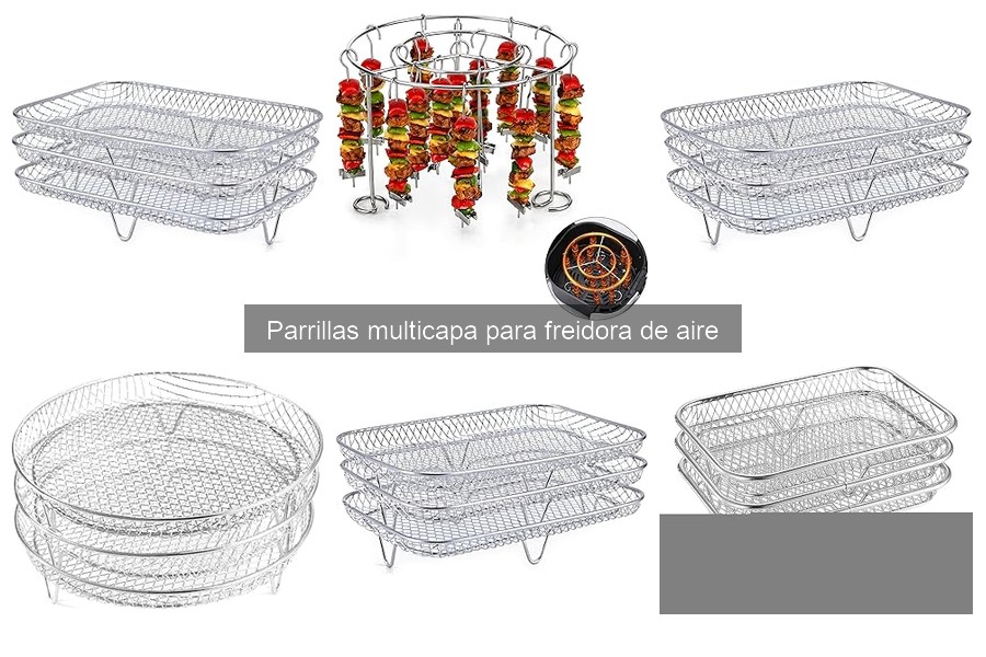 Cómo instalar y usar parrillas multicapa en freidoras de aire