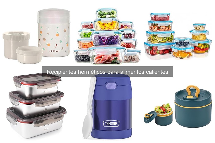 Cómo usar recipientes herméticos para mantener alimentos calientes