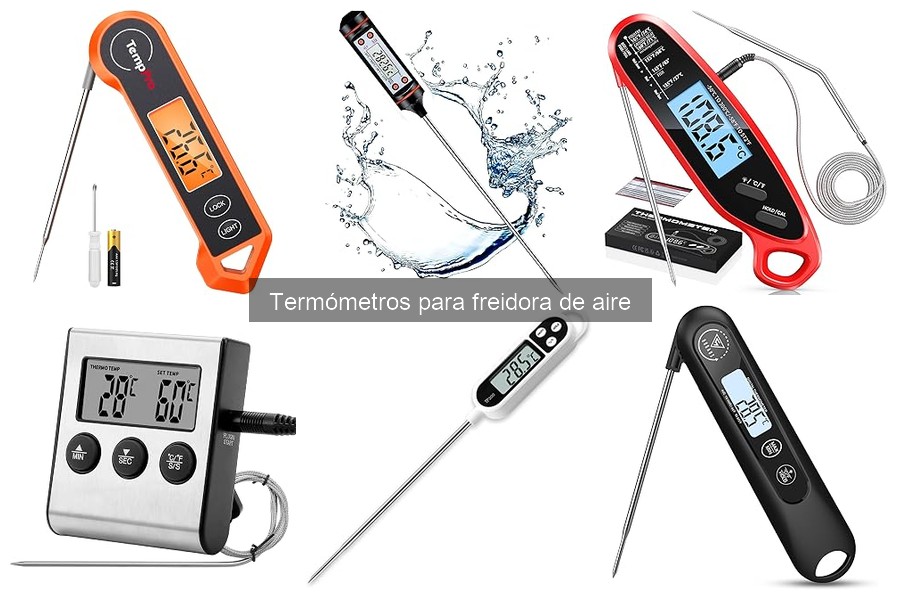 Comparativa: Termómetros de Sonda vs Digitales para Freidora de Aire