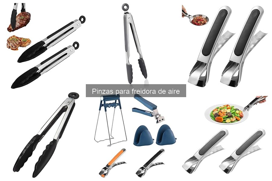 Errores Comunes al Comprar Pinzas para Freidora de Aire