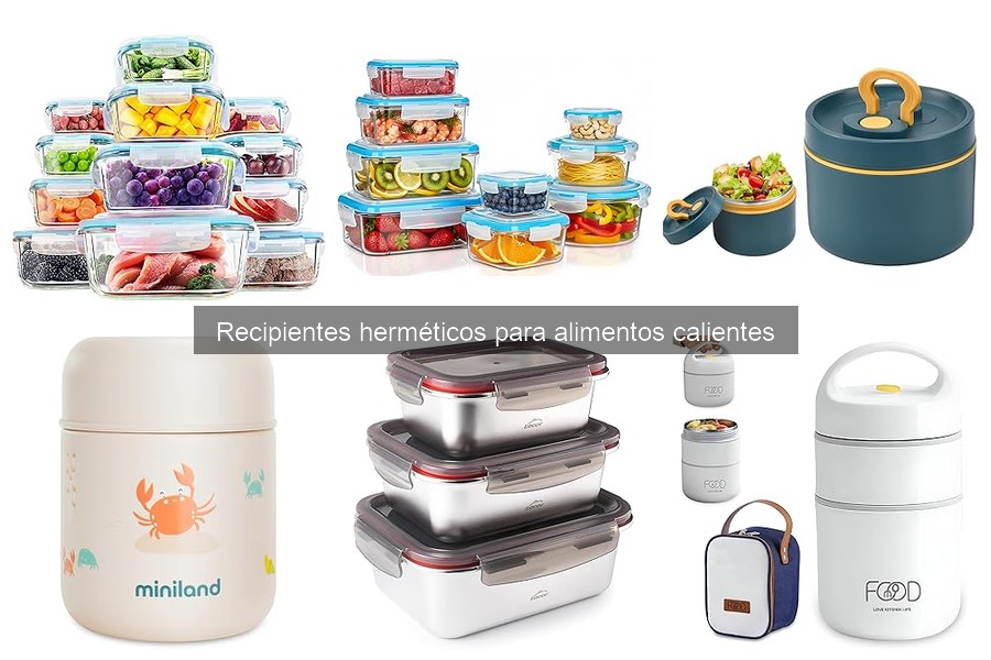 Errores comunes al usar recipientes herméticos para alimentos calientes
