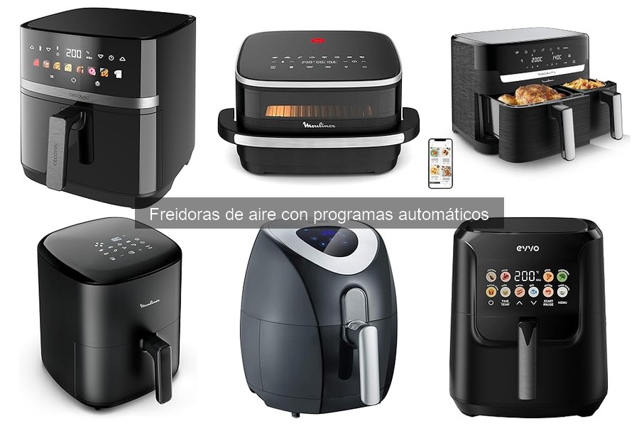 Freidoras de aire con programas automáticos: ¿Qué son?