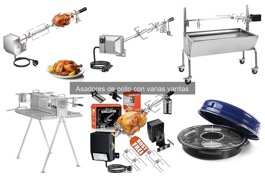 Guía para elegir el asador de pollo con varias varillas