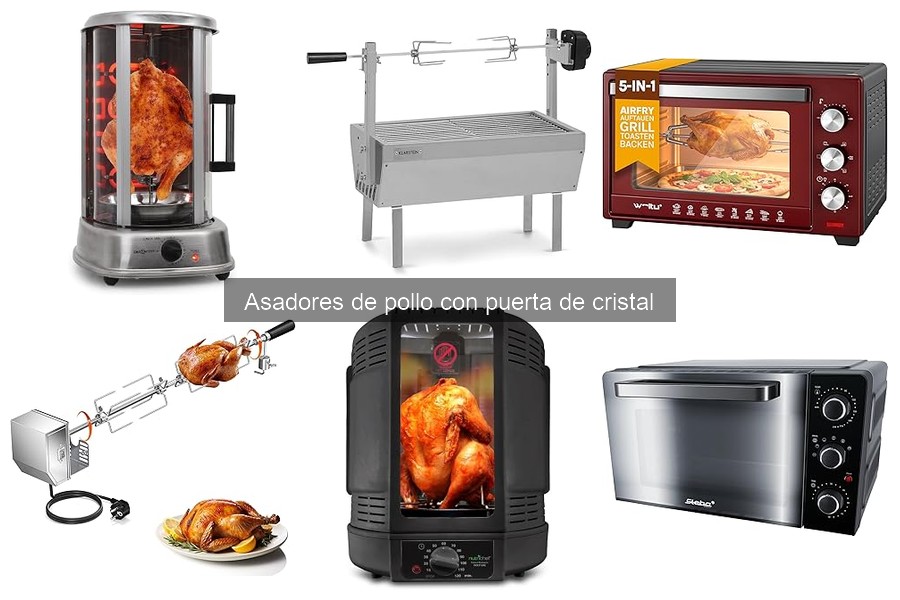 Guía para elegir el mejor asador de pollo con puerta de cristal