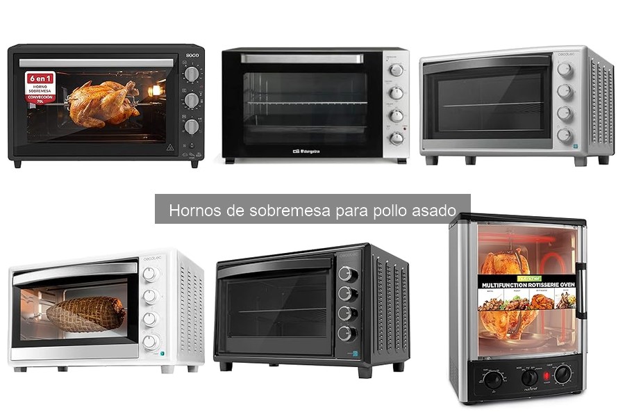 Opiniones sobre hornos de sobremesa para pollo asado