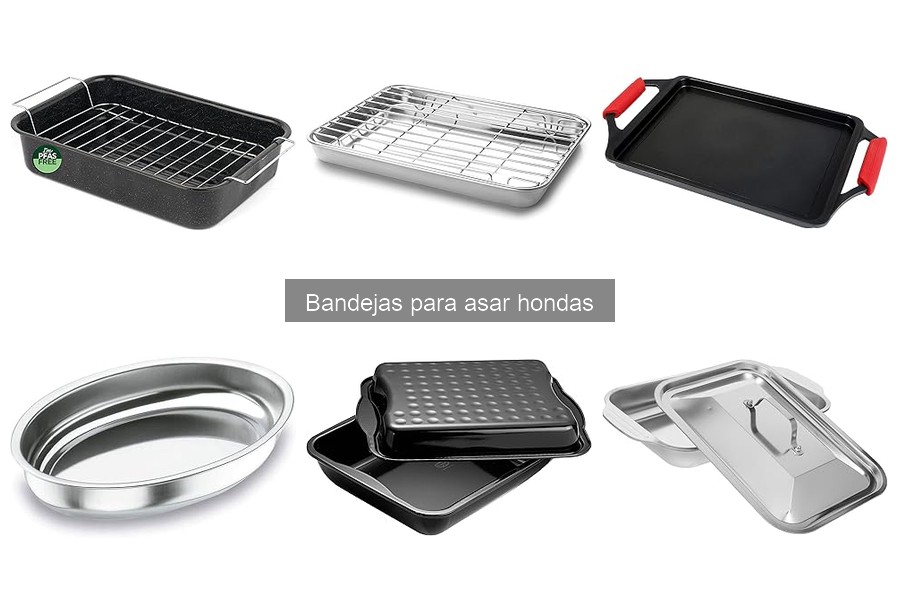 ¿Qué es una bandeja para asar honda? Características y Usos