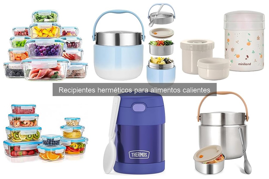 ¿Qué son los recipientes herméticos para alimentos calientes?
