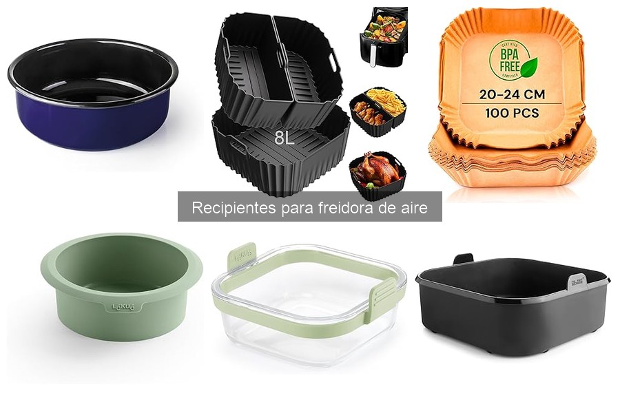 Recipientes compatibles para freidoras de aire: Guía esencial