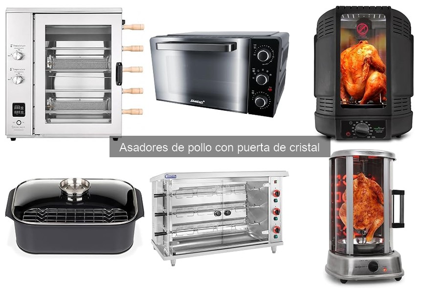 Tipos de asadores de pollo con puerta de cristal: Guía completa