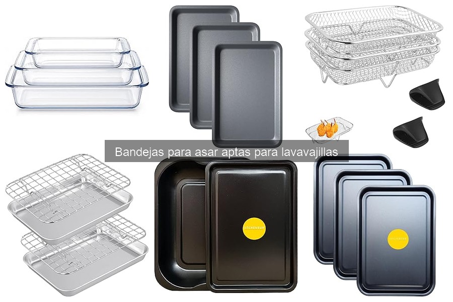 Ventajas de las bandejas para asar aptas para lavavajillas