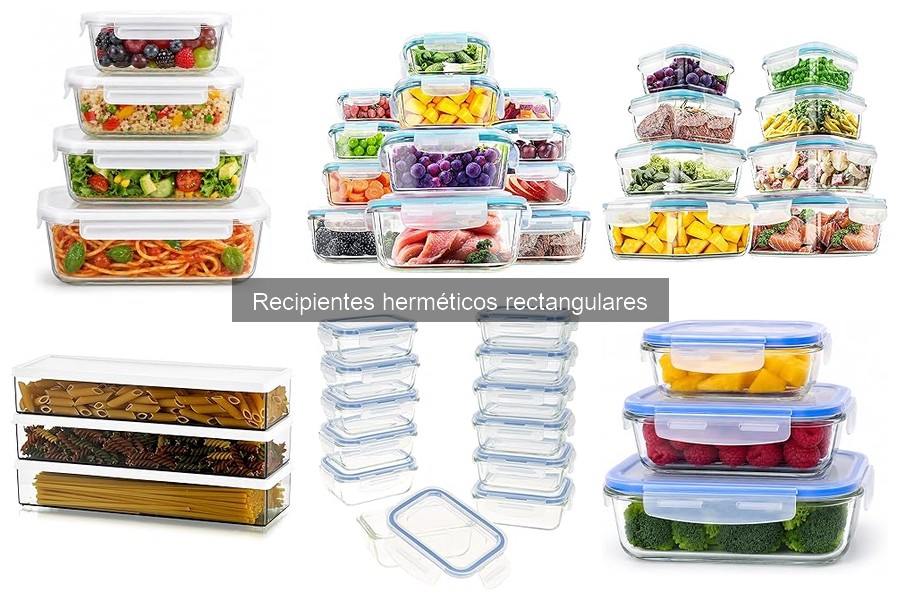Ventajas de los Recipientes Herméticos Rectangulares