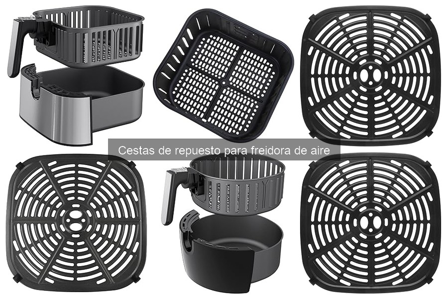 Ventajas de usar cestas de repuesto para freidora de aire