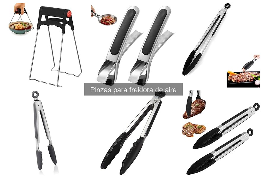 Ventajas de Usar Pinzas para Freidora de Aire