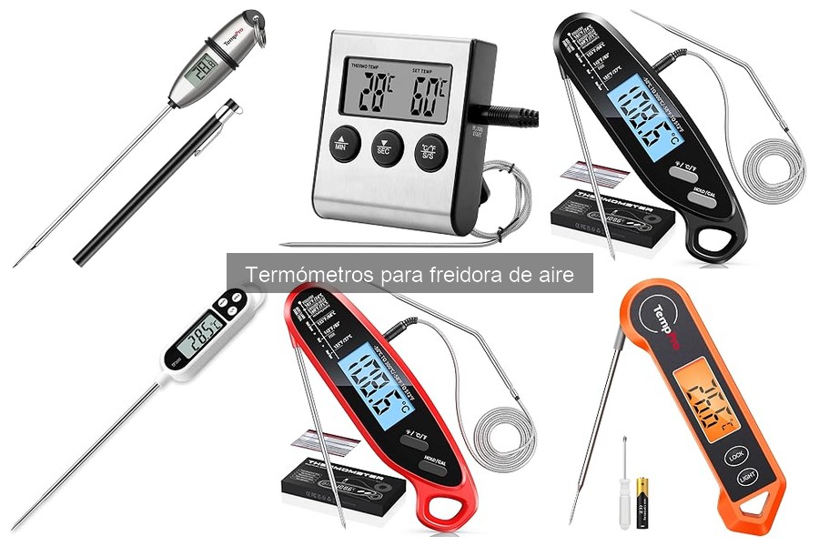 Ventajas de usar un termómetro para freidora de aire