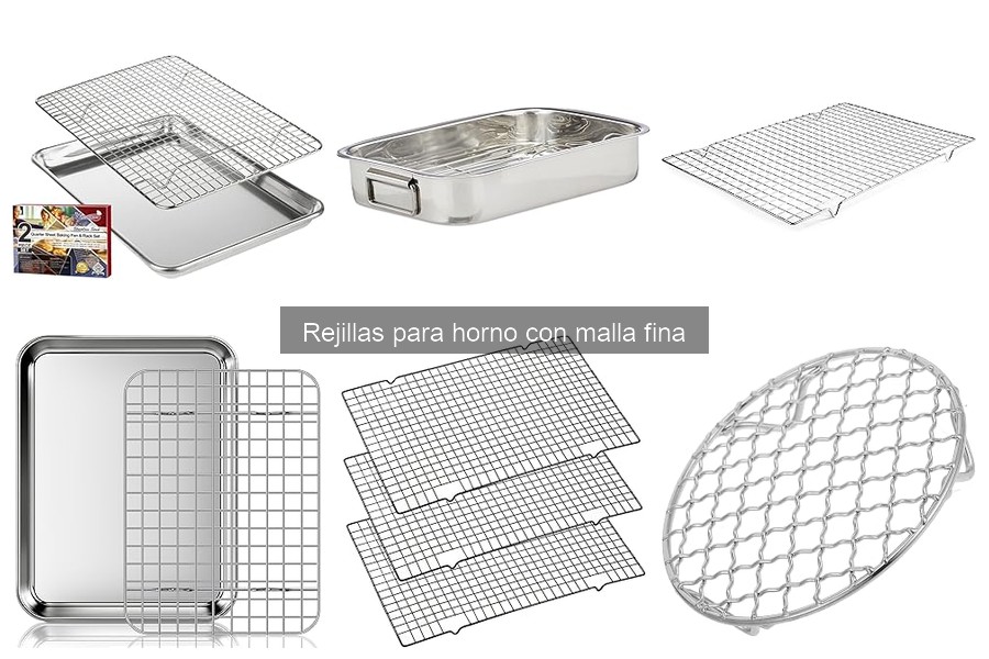 Ventajas y desventajas de rejillas para horno con malla fina